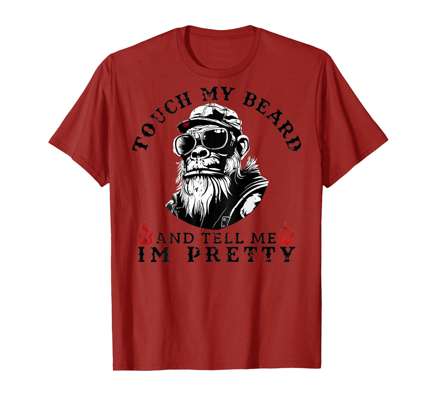 (On Back) Touch My Beard and Tell Me I'm Pretty Monkey T-Shirt