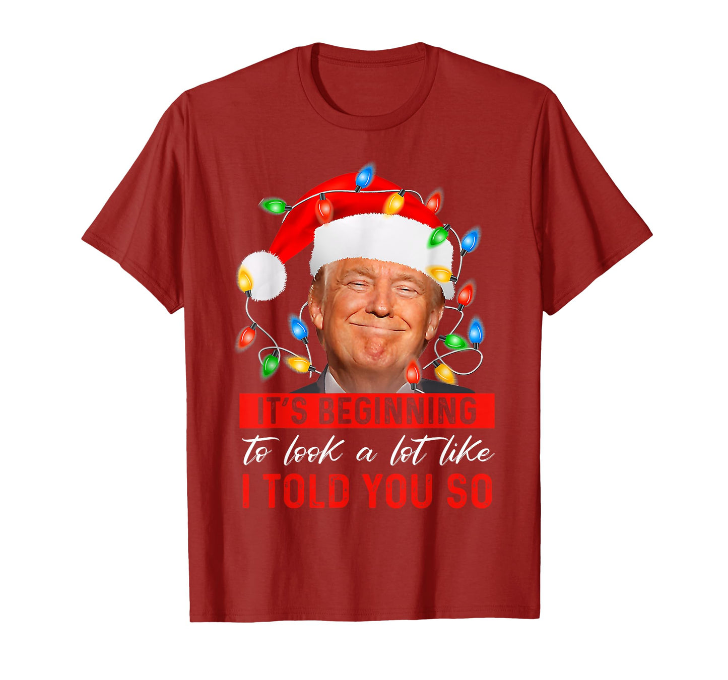 It's Beginning To Look A Lot Like Funny Trump Xmas T-Shirt