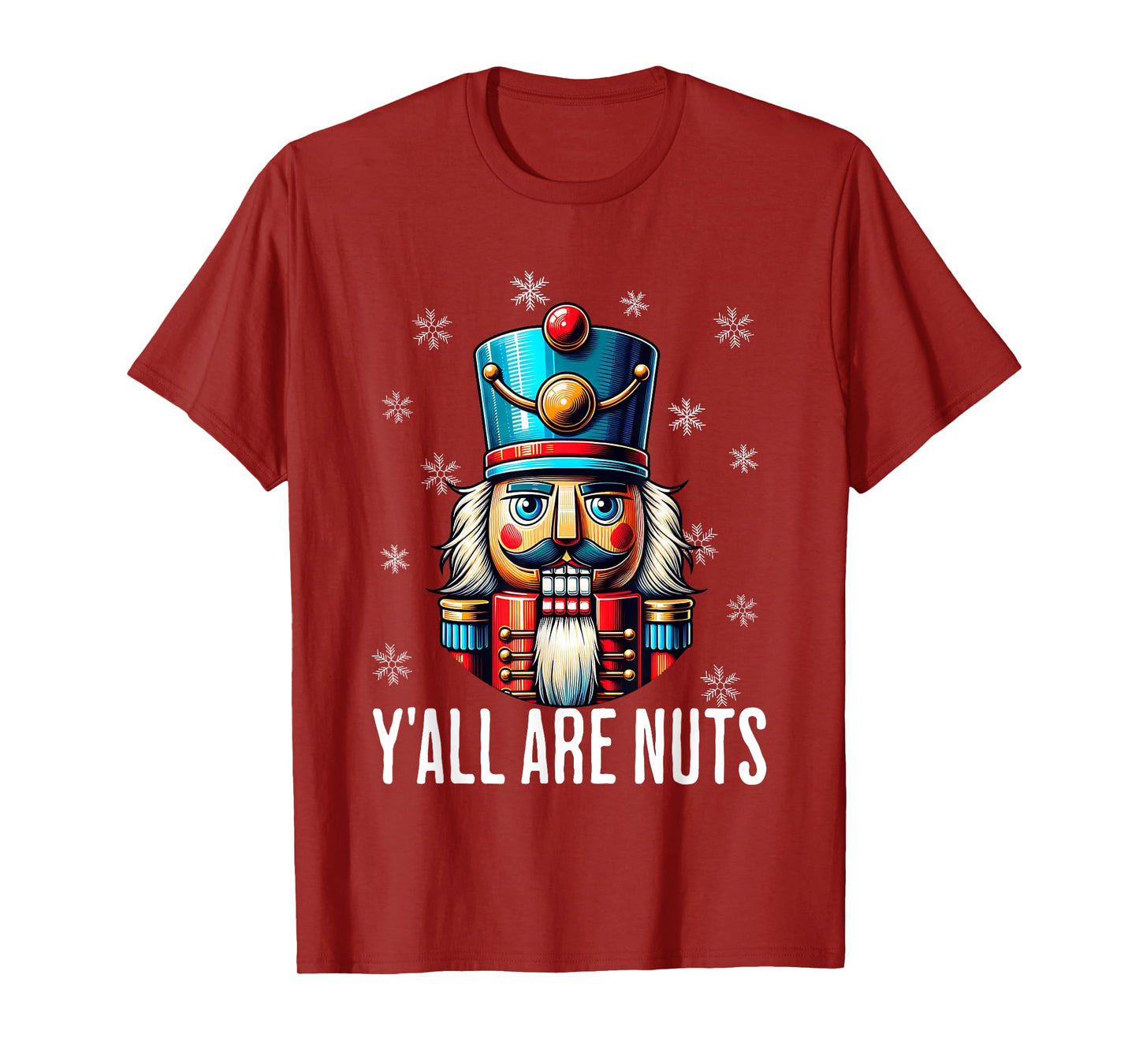 Funny Christmas Nutcracker Xmas Nutcrackers Y'all Are Nuts T-Shirt