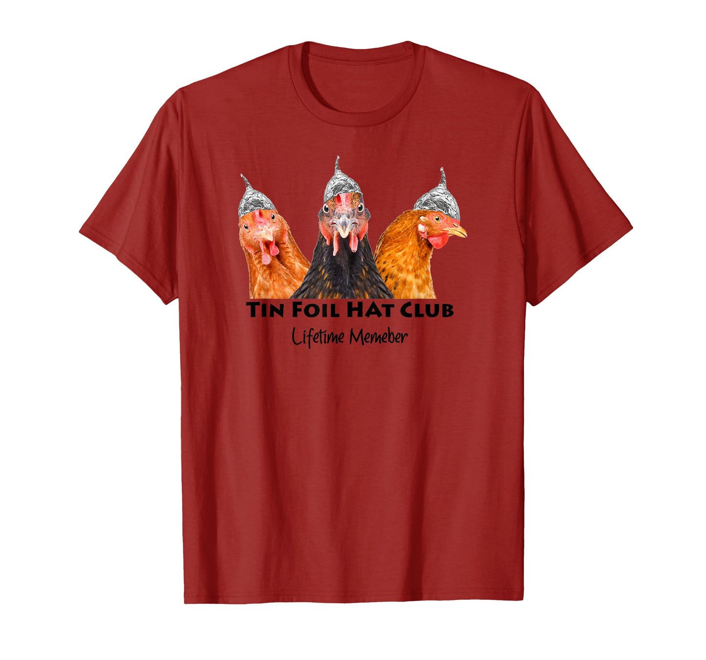 Tin Foil Hat Club Member Chickens Funny Conspiracy Theorist T-Shirt