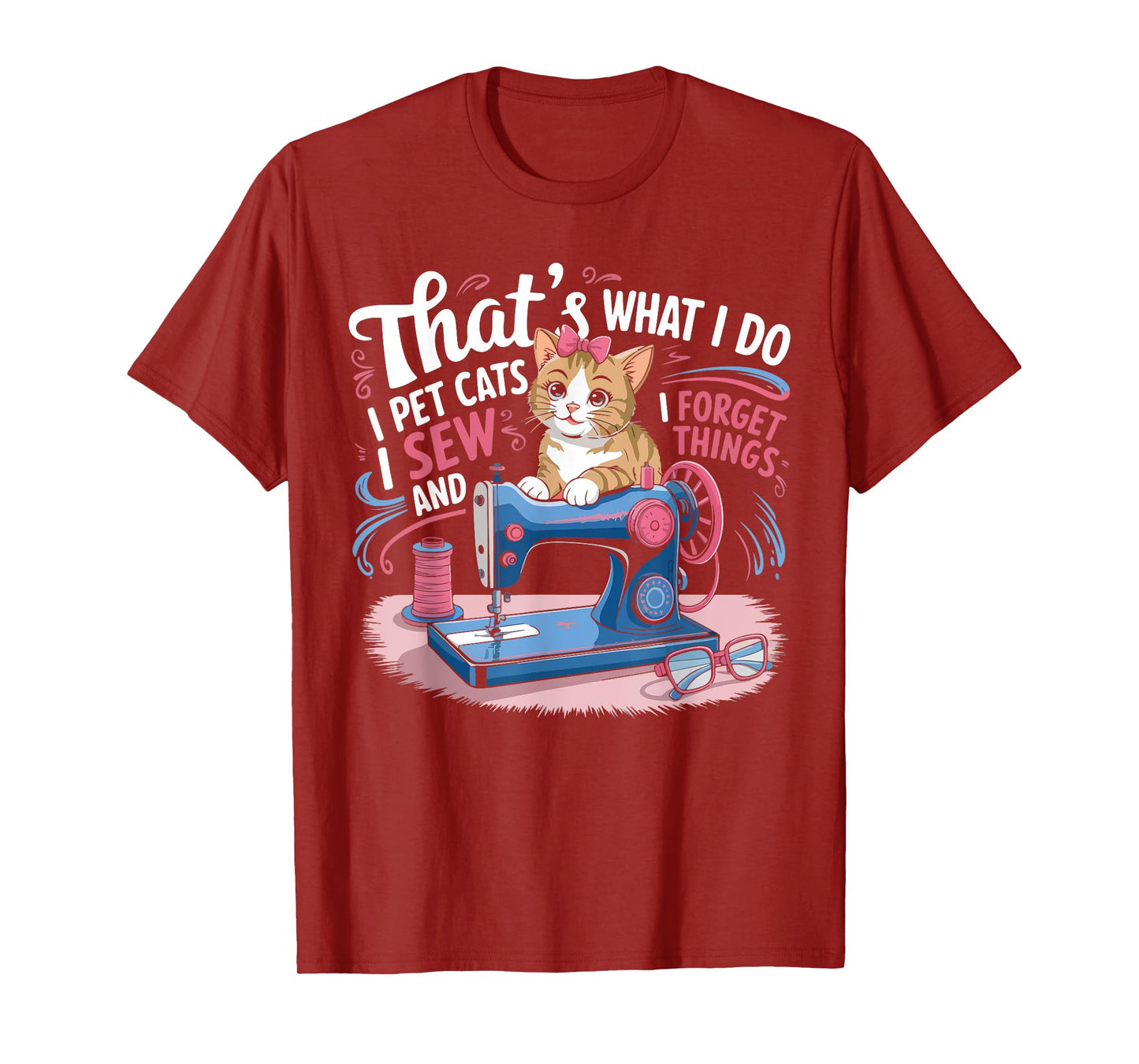 That's What I Do I Pet Cats I Sew And I Forget Things Cat T-Shirt for Men Women