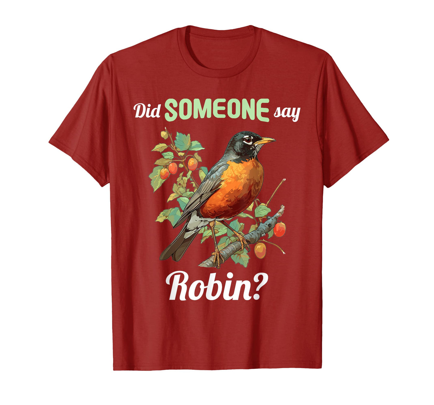 Robins Lovers Did someone say Robin T-Shirt