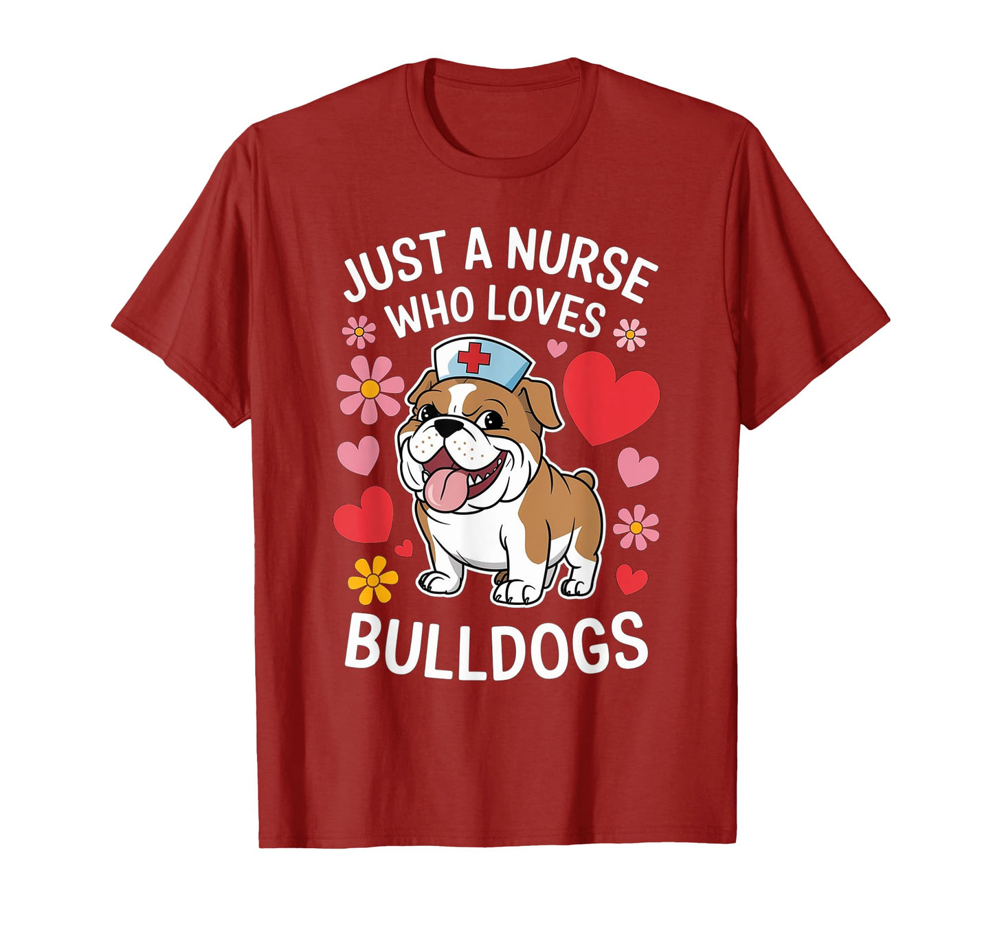 Just A Nurse Who Loves Bulldogs, Nursing, Funny Nurse T-Shirt