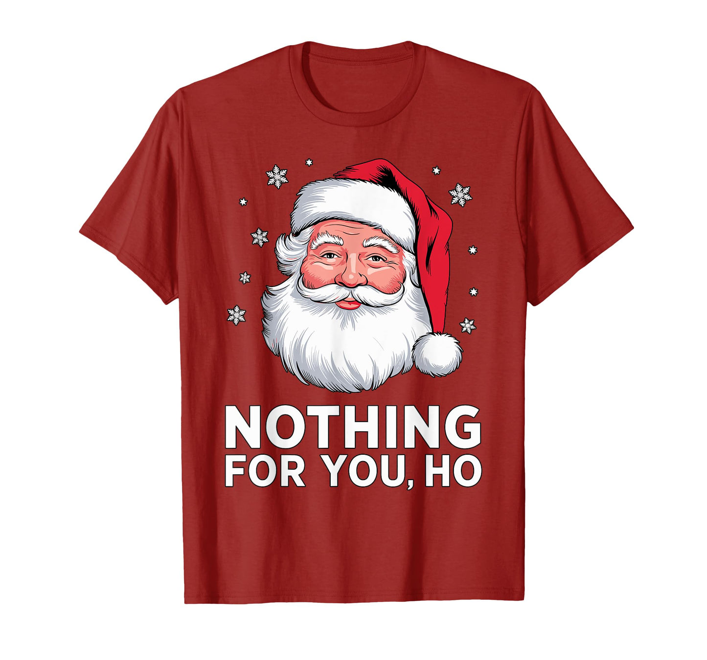 Santa Nothing for you Ho Christmas Xmas Cosume T-Shirt