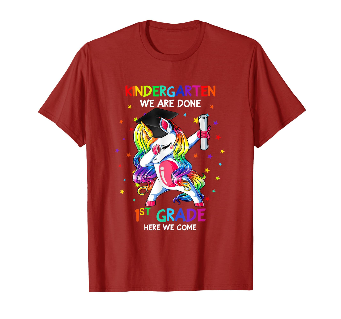 Kindergarten we are done first grade here we come T-Shirt