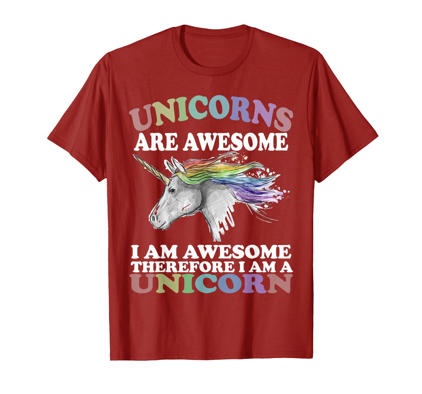 Unicorns Are Awesome Therefore I am A Unicorn Shirt T-Shirt