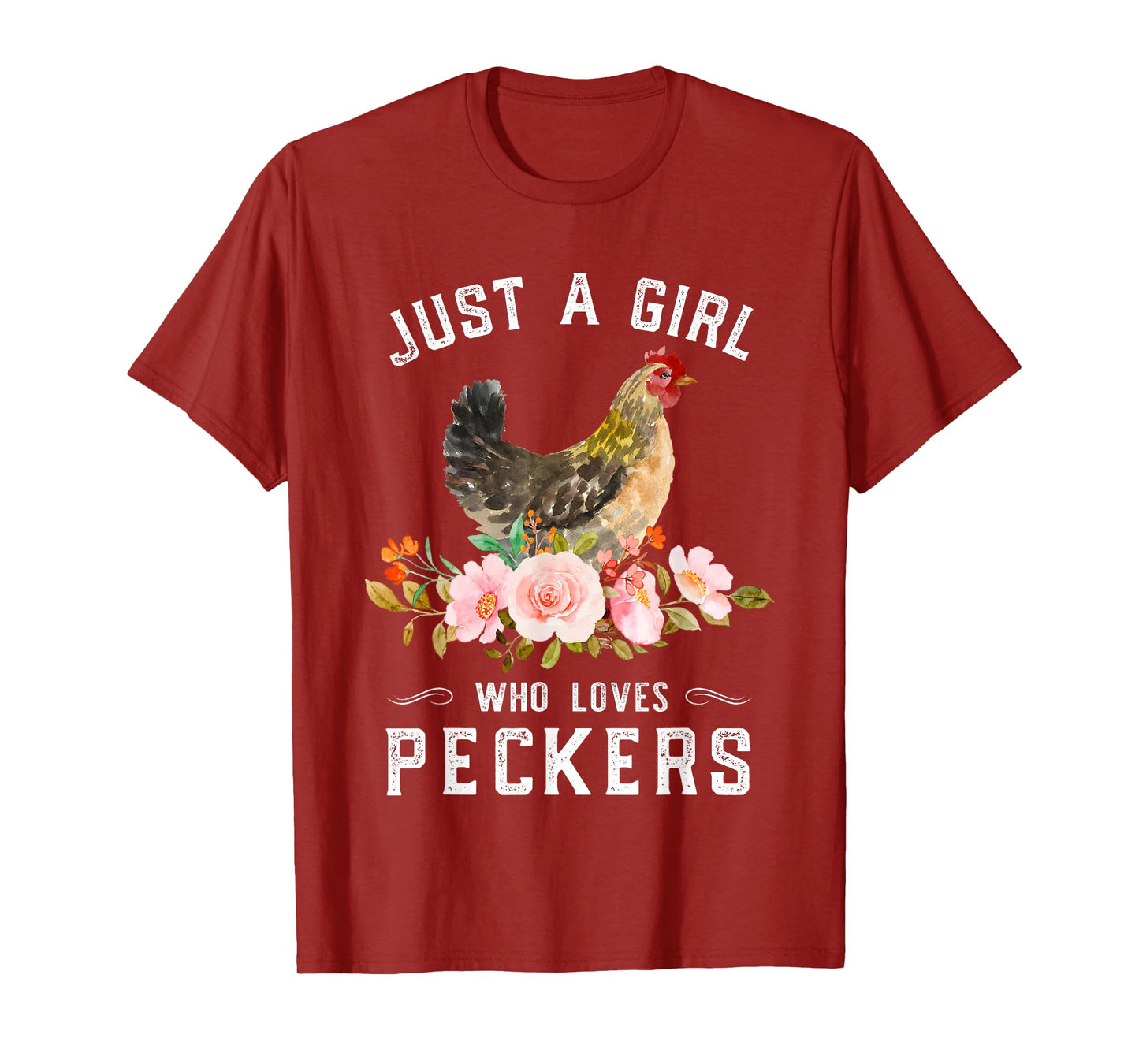 Chicken Chick Just A Girl Who Loves Peckers Chicken Lover T-Shirt