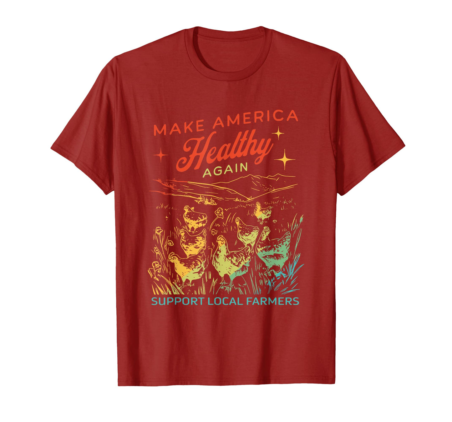 Make America Healthy Again Support Local Farmers Chicken T-Shirt