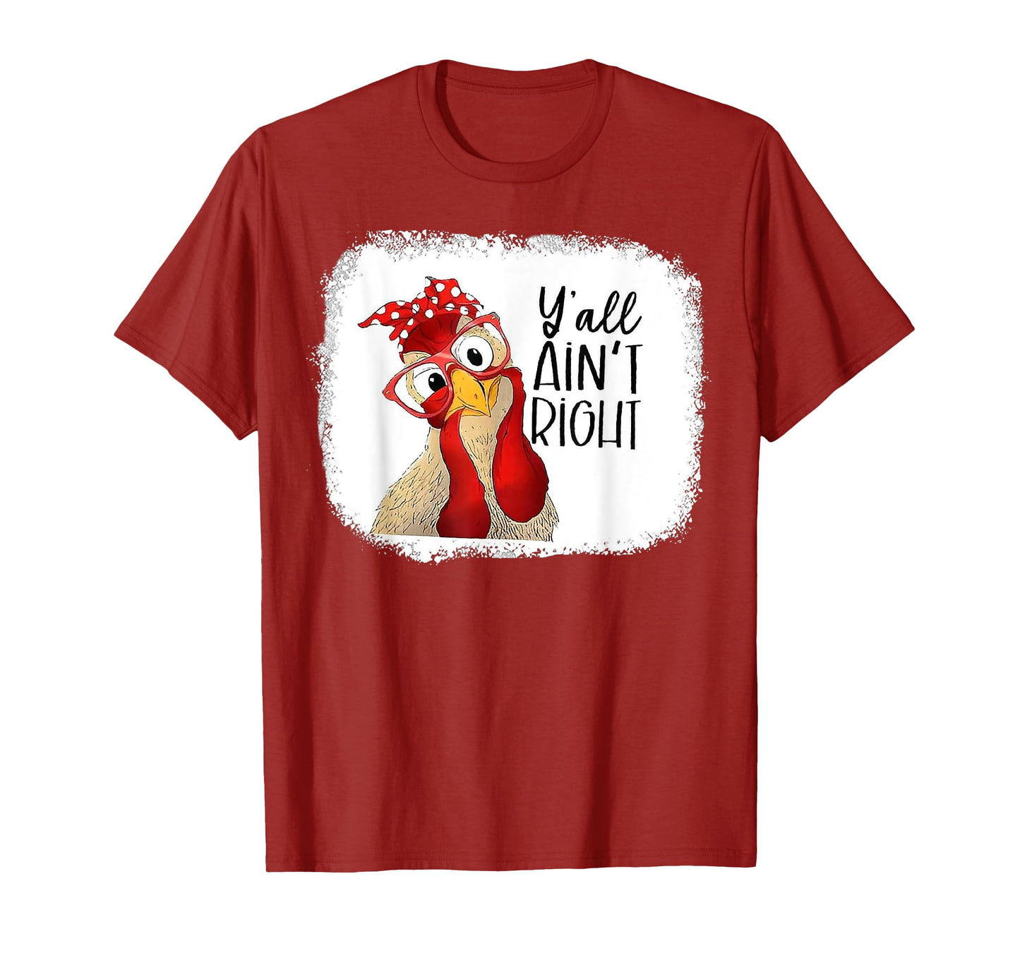 Y'all Ain't Right Chicken T-Shirt