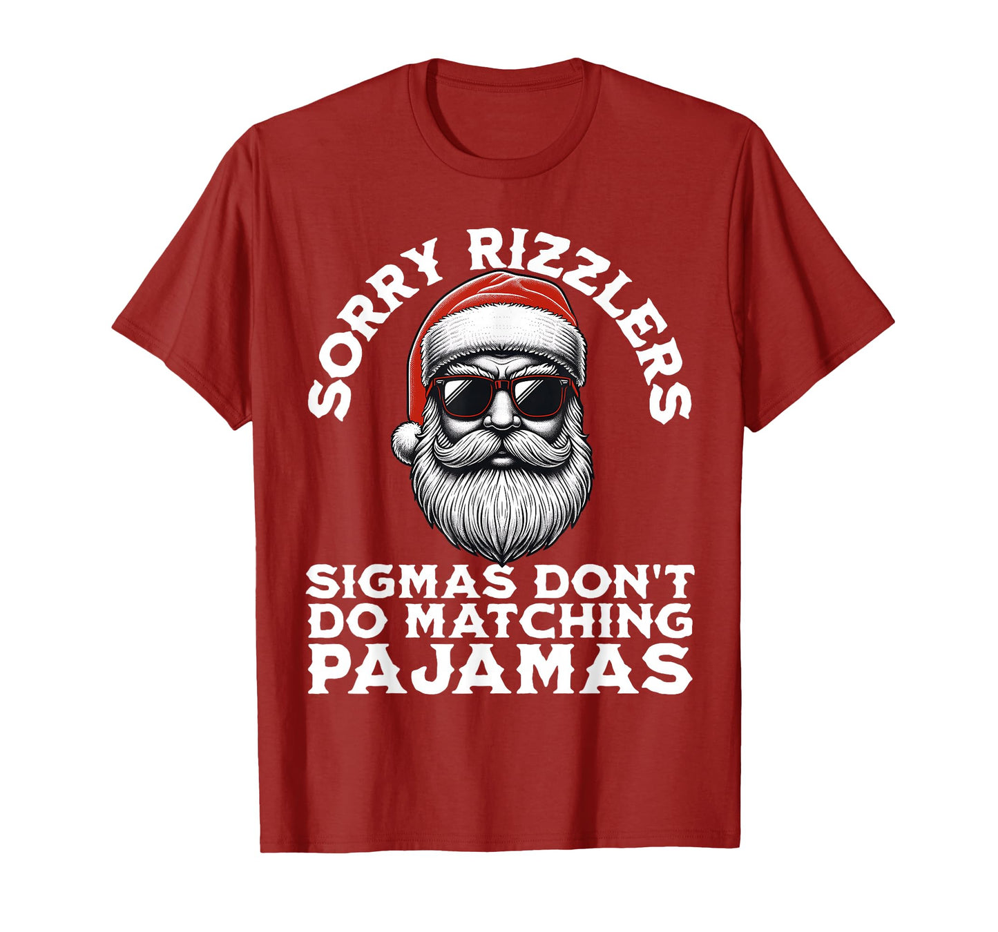 Sigmas Don't Do Matching Pajamas Christmas Santa Sigma T-Shirt