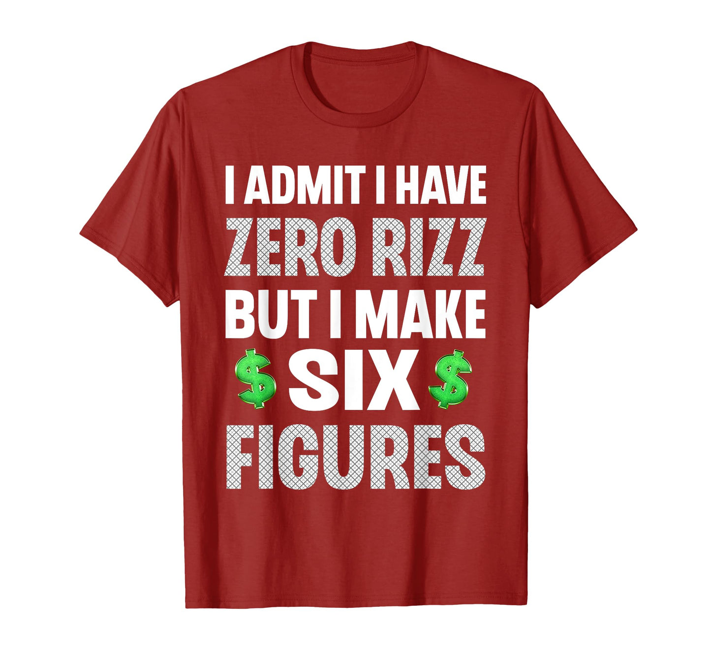 I Have Zero Rizz But I Make Six Figures Funny Mens T-Shirt