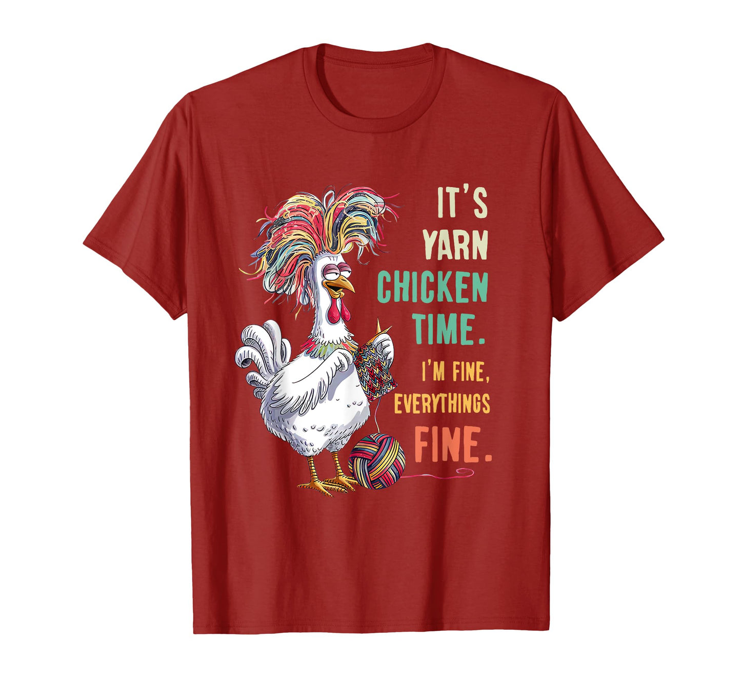 Yarn vogue yarn chicken time i'm fine everything fine T-Shirt