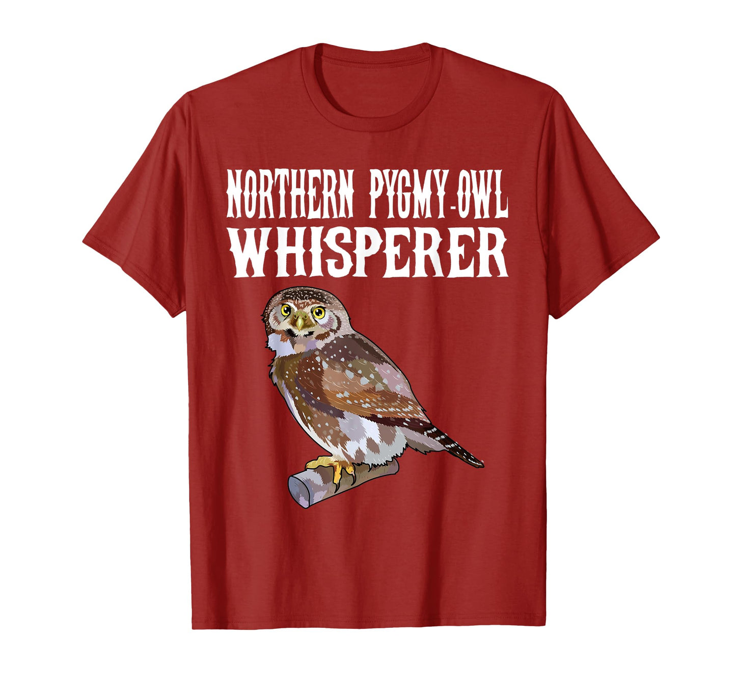 Northern Pygmy-Owl Whisperer Funny Bird Lover T-Shirt