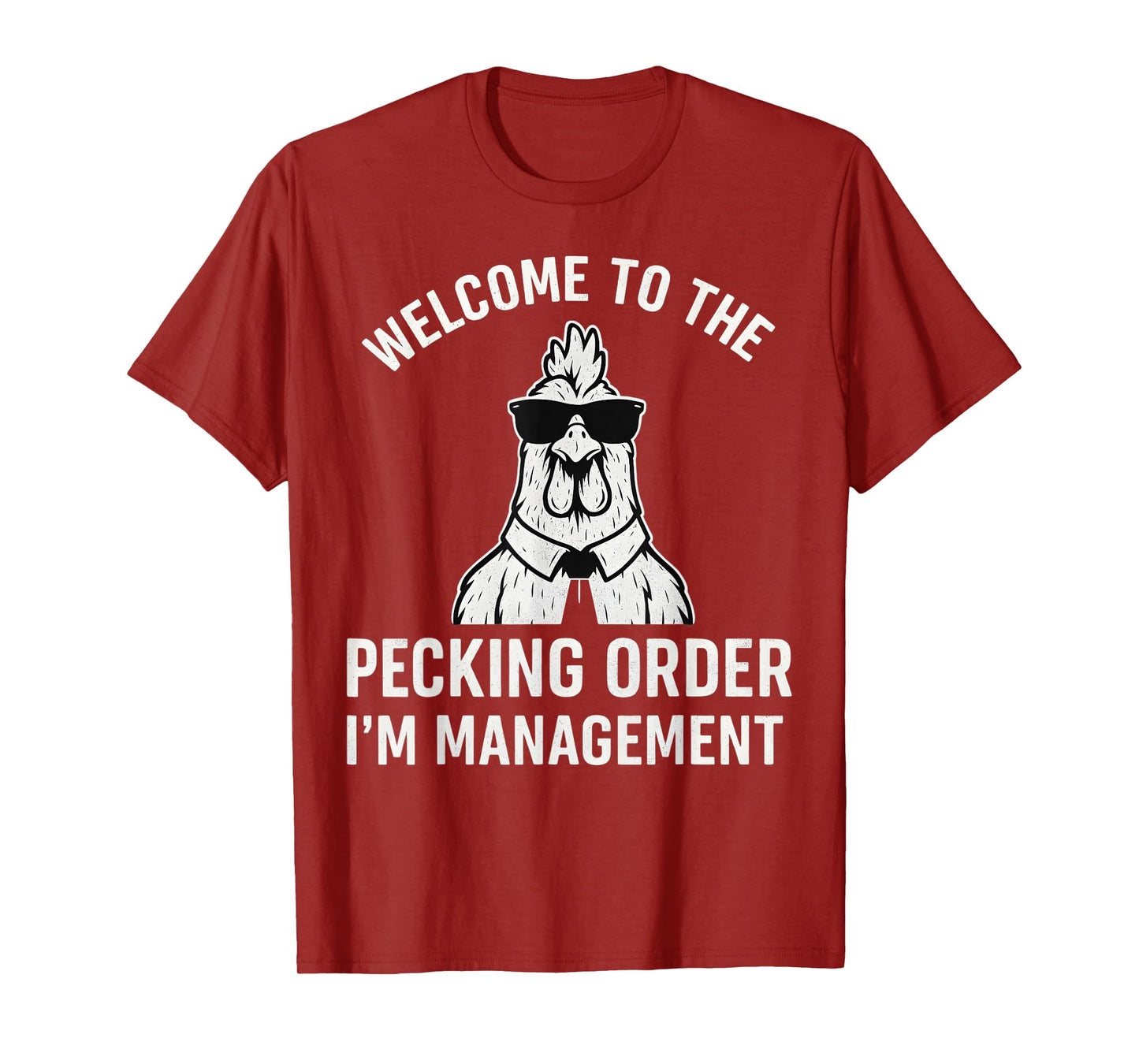 Welcome to the Pecking Order I'm Management Chicken Coop T-Shirt
