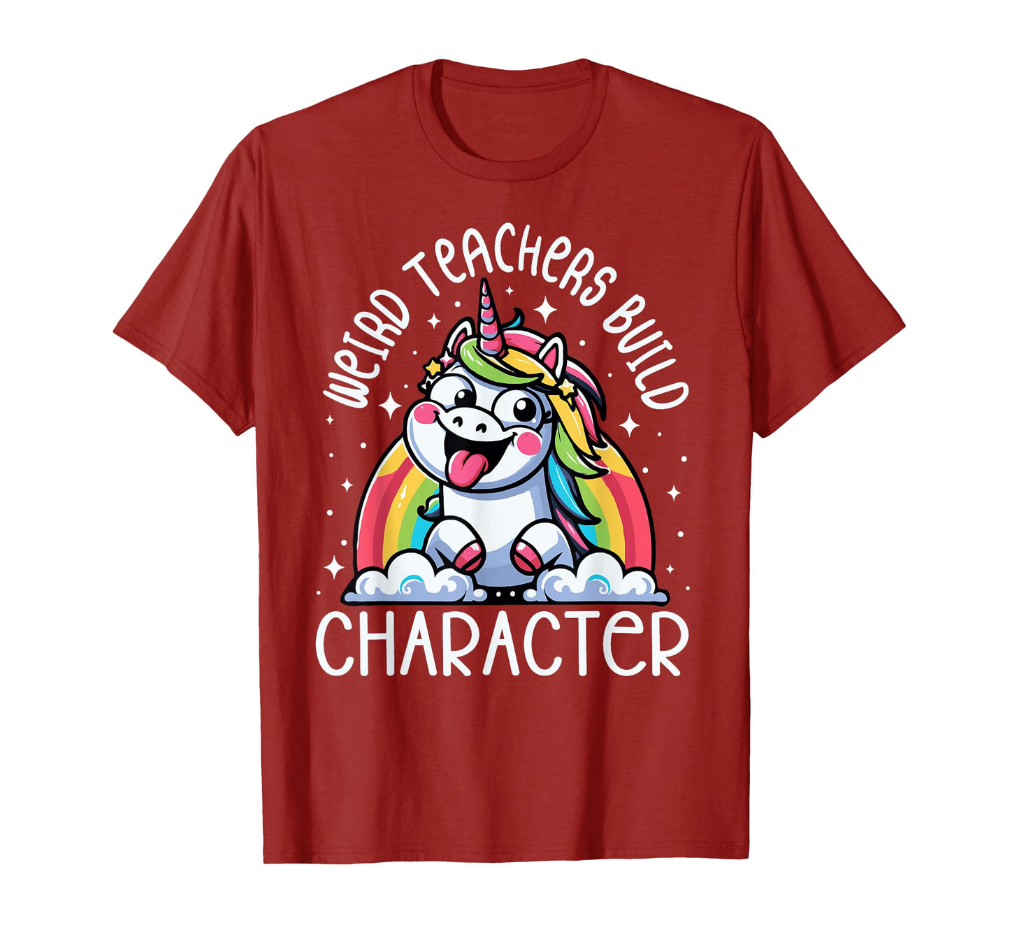 Weird Teachers Build Character Funny Teacher Rainbow Unicorn T-Shirt