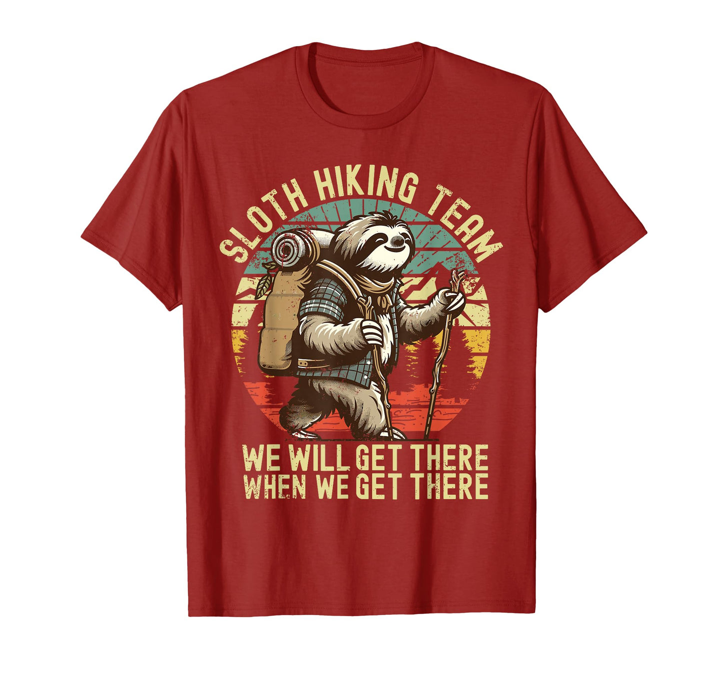 Retro Sloth Hiking team we'll get there when we get there T-Shirt