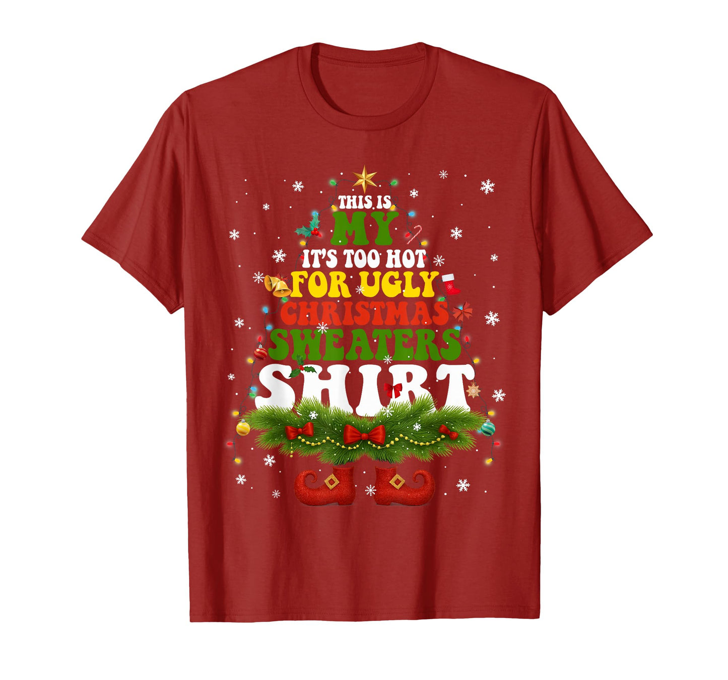It Too Hot for Ugly Christmas Sweater Shirts Xmas Men Women T-Shirt