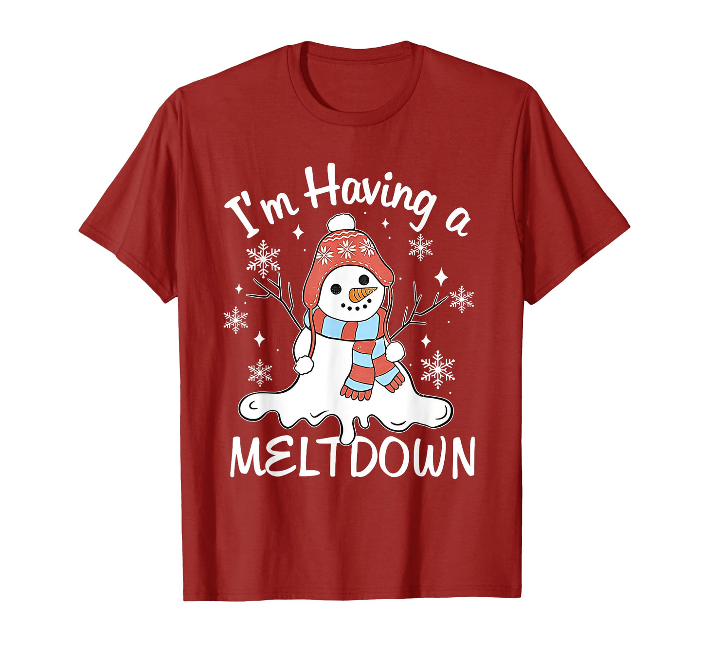 I'm Having A Meltdown Funny Snowman Xmas Funny T-Shirt