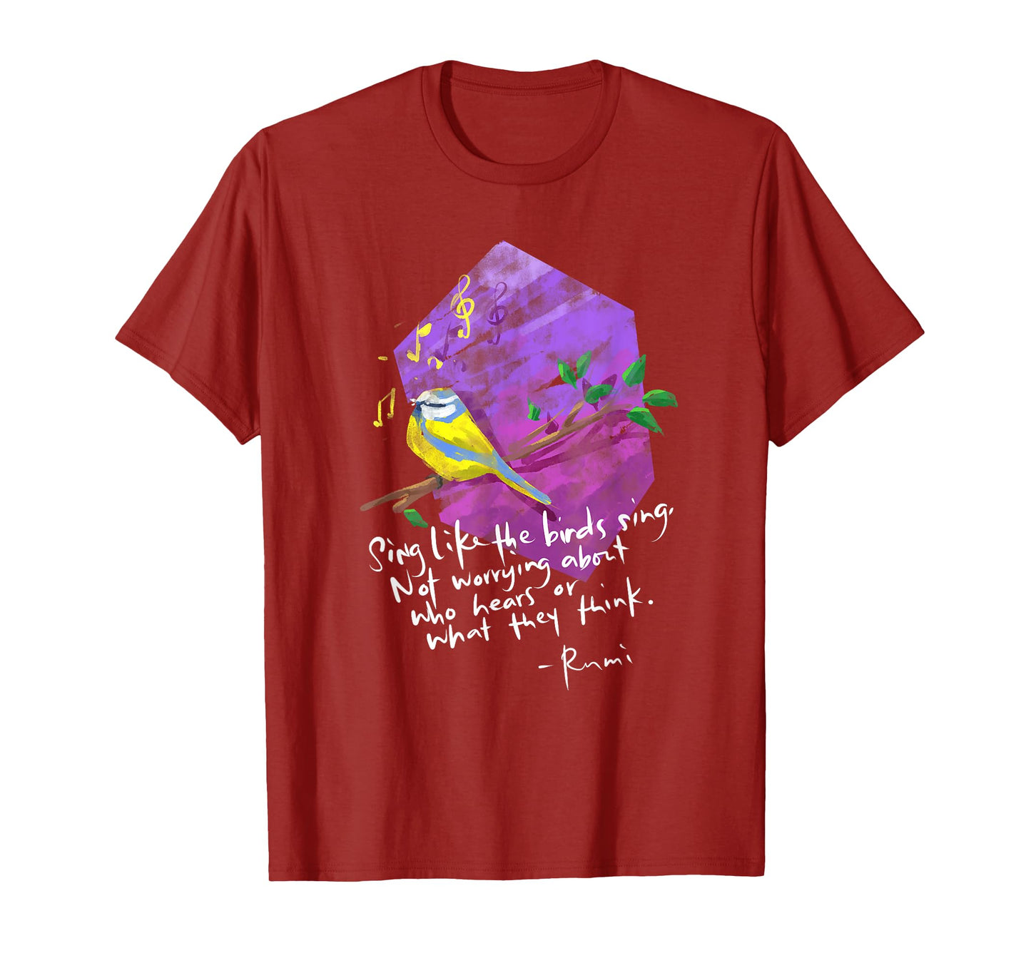 Sing Like The Birds Sing - Inspirational Rumi Quote T-Shirt
