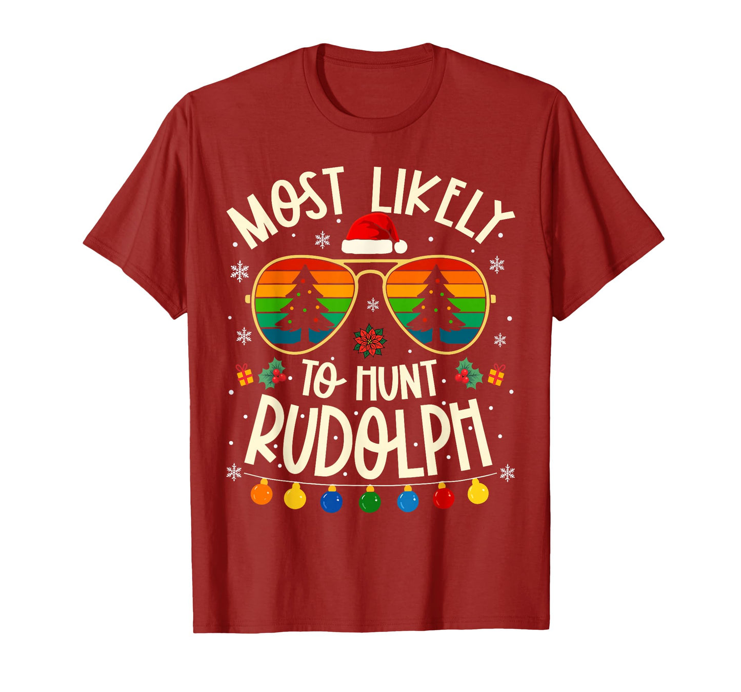 Most Likely to Hunt Rudolph Funny Matching Xmas T-Shirt