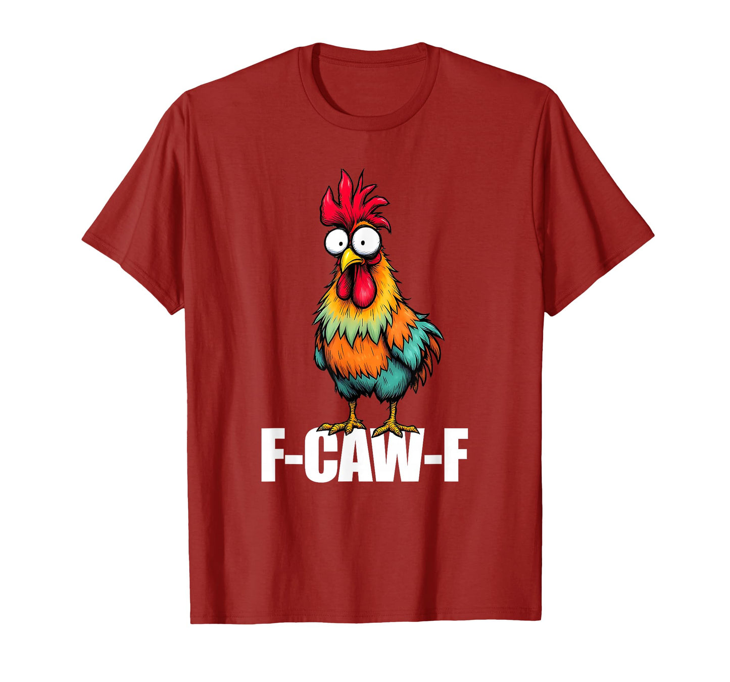 Funny F-Caw-F Chicken, FCAWF Chicken T-Shirt
