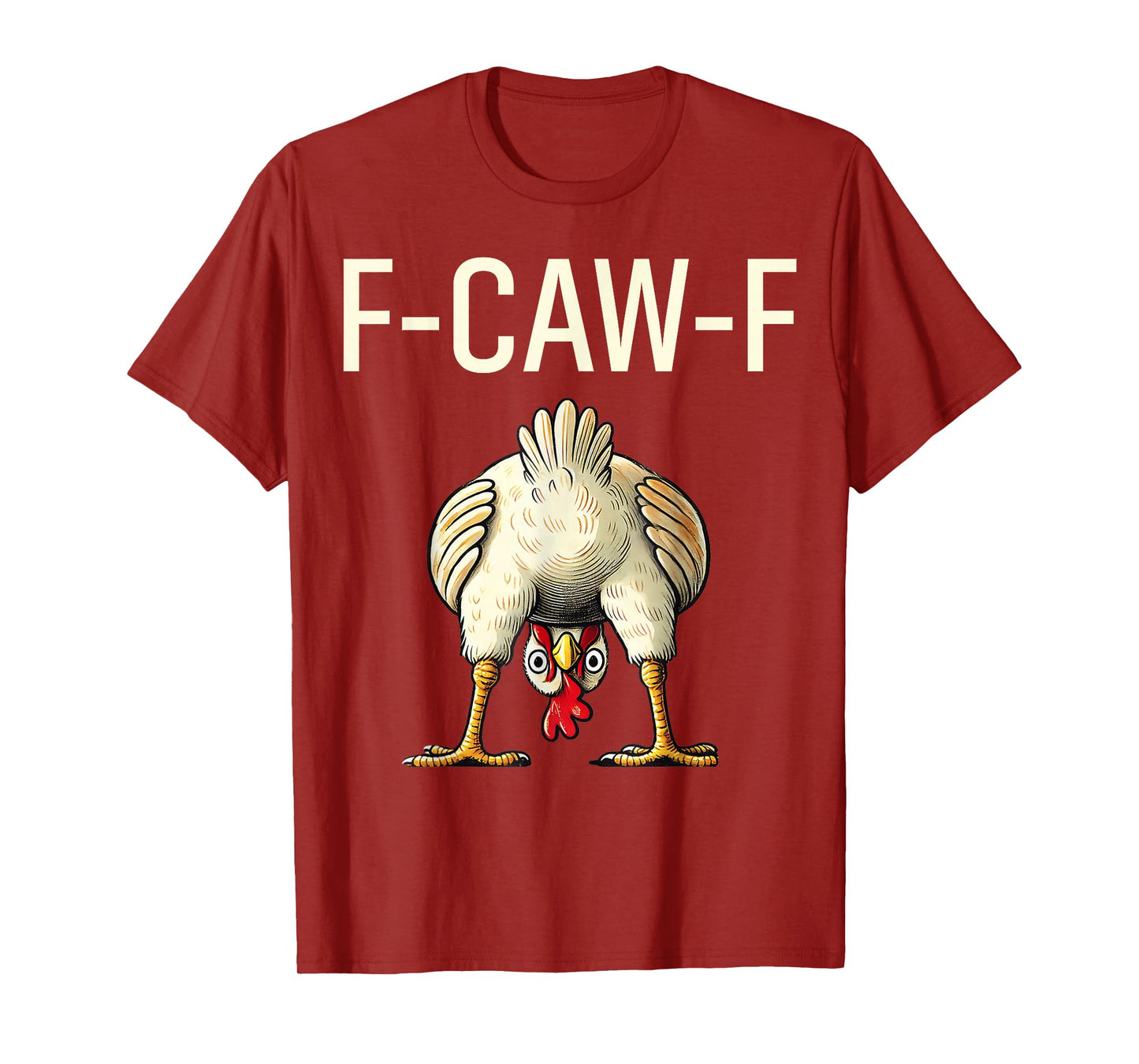 Funny F Caw F Chicken FCWF Butt f-caw-f T-Shirt