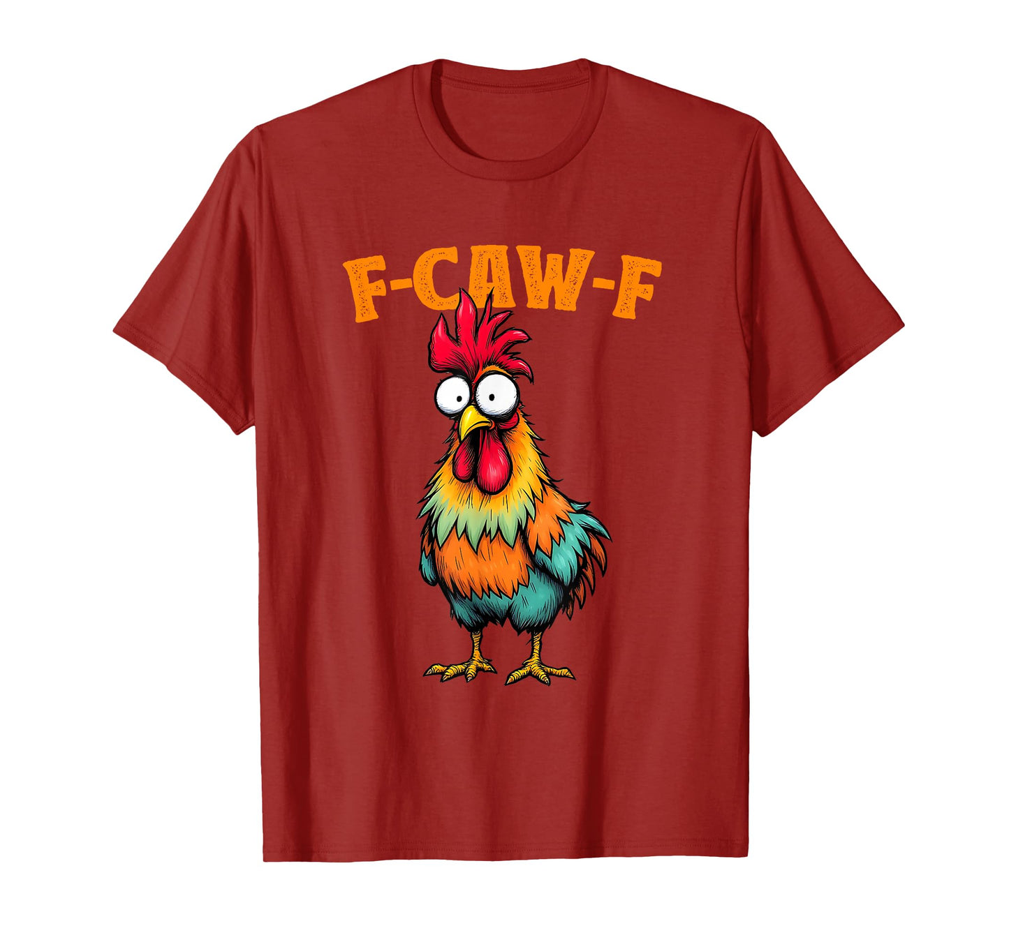 Chicken Lover Funny F-Caw-F Chicken T-Shirt