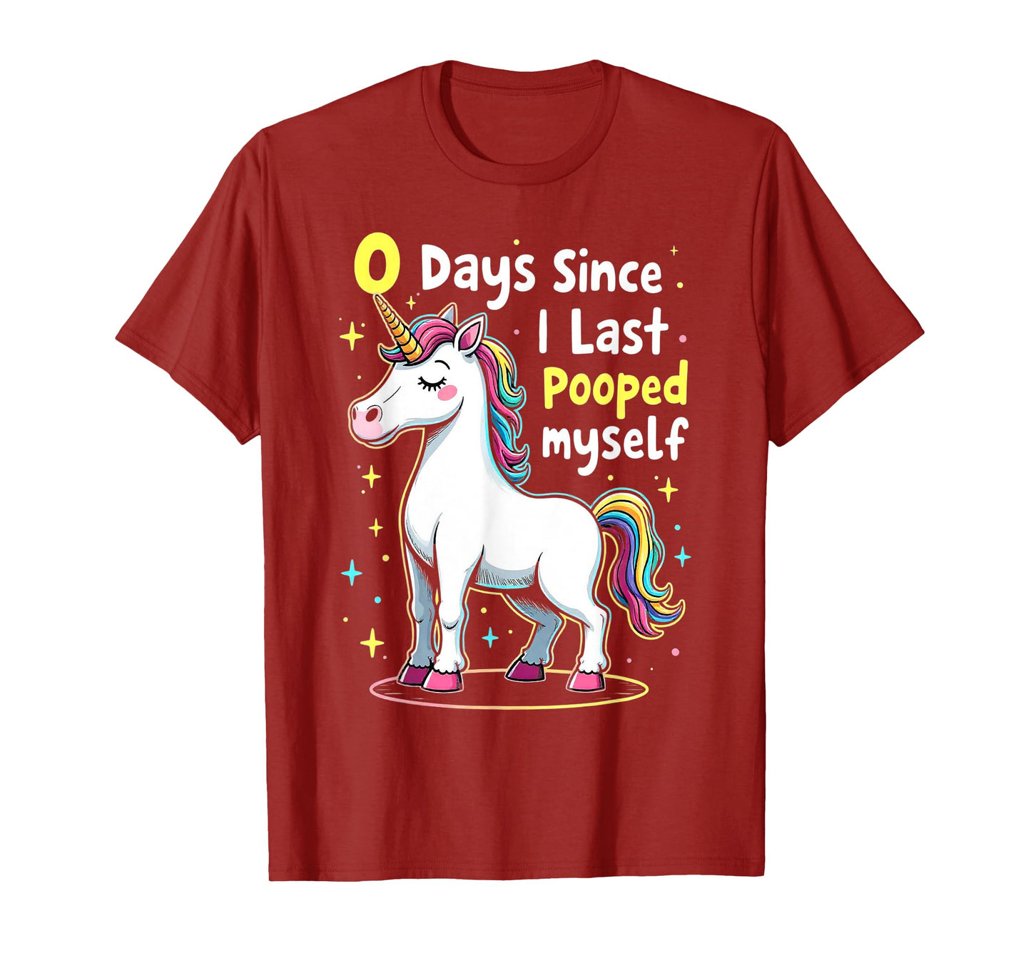 Funny Unicorn 0 Days Since I Last Pooped Myself Humor T-Shirt