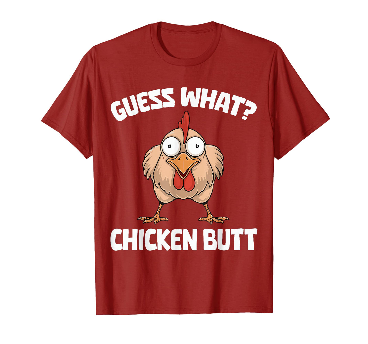 Guess What Chicken Butt T-Shirt
