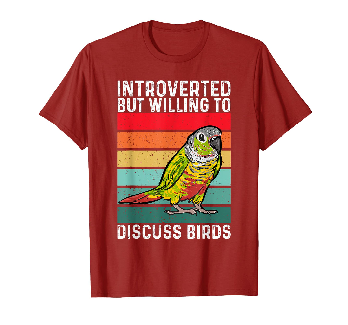 Green Cheek Conure, Introverted But Willing To Discuss Birds T-Shirt