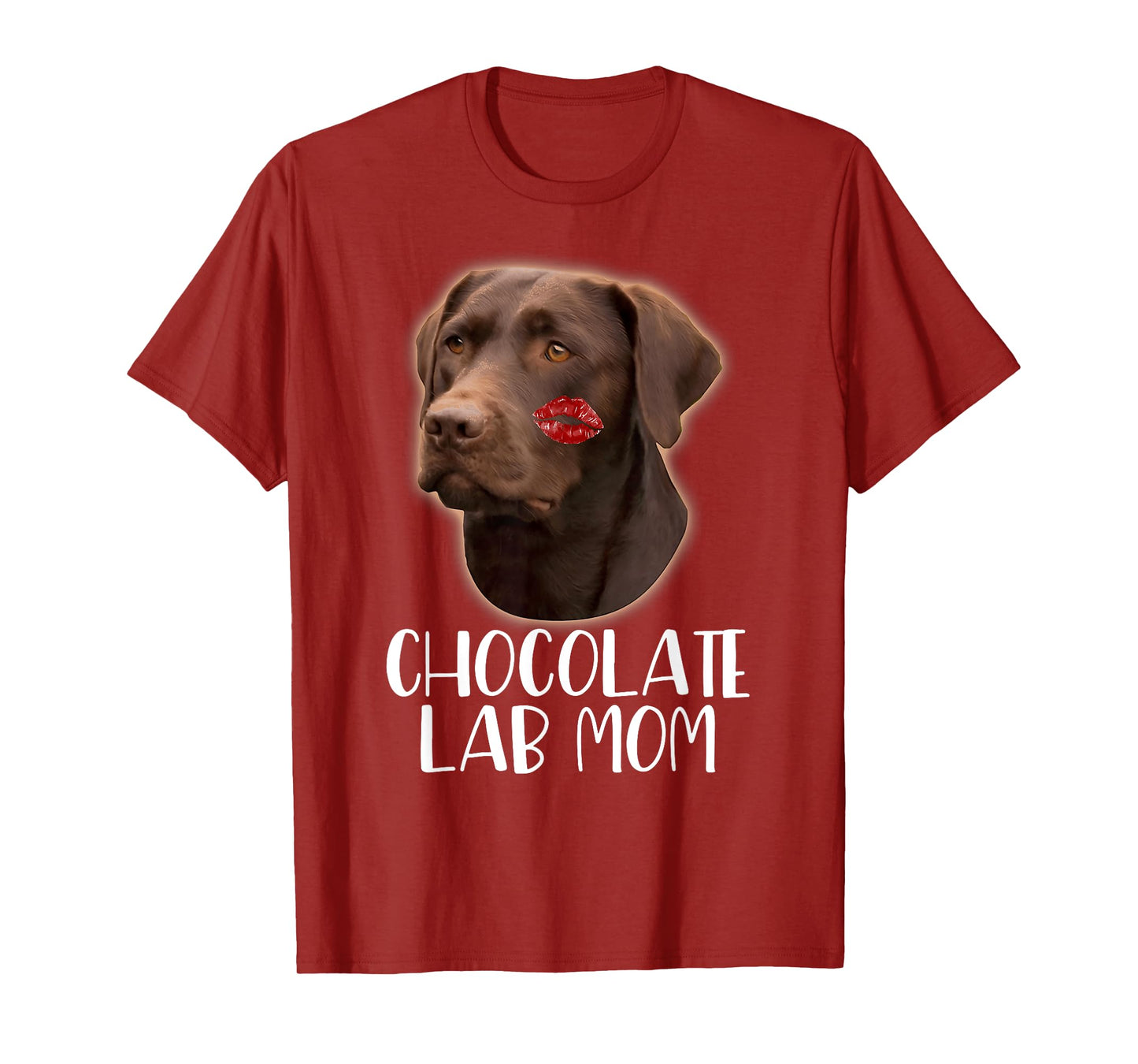 Chocolate Lab Mom - Chocolate Labrador Lipstick On Face T-Shirt