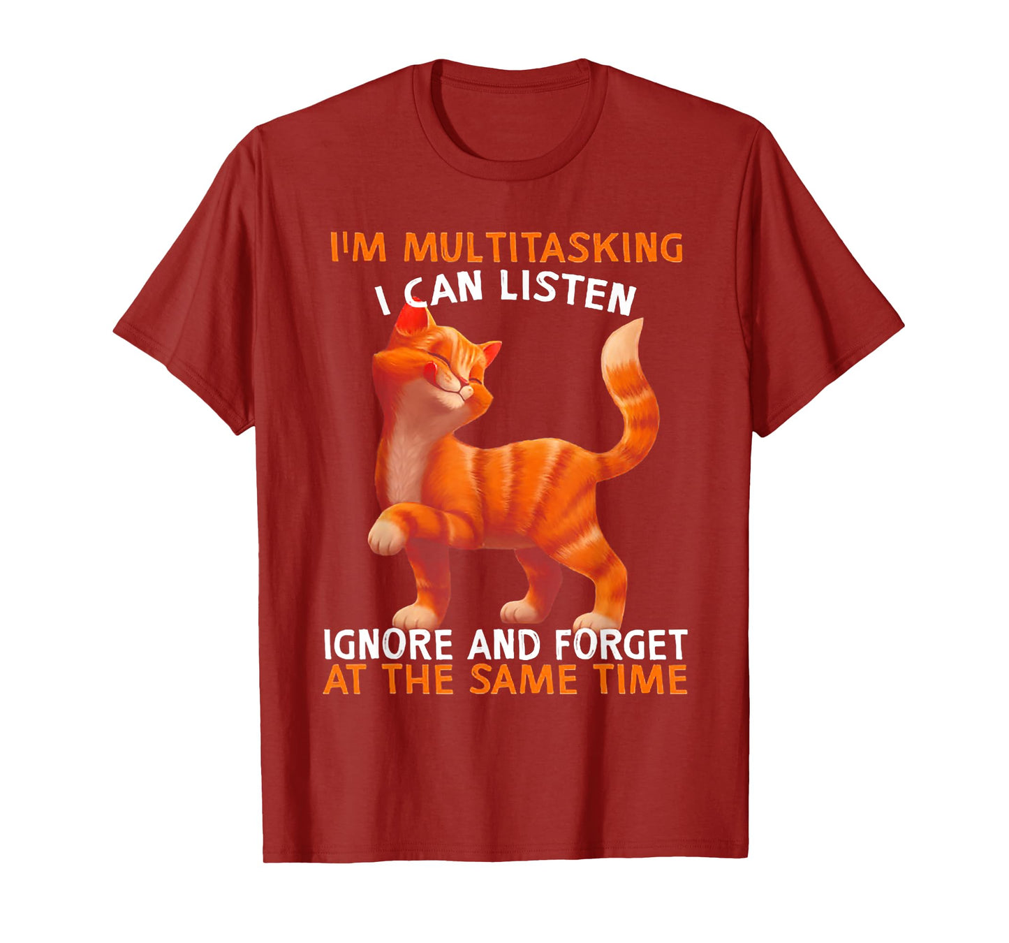 I'm Multitasking I Can Listen Ignore And Forget Cute Cat Men Women T-Shirt