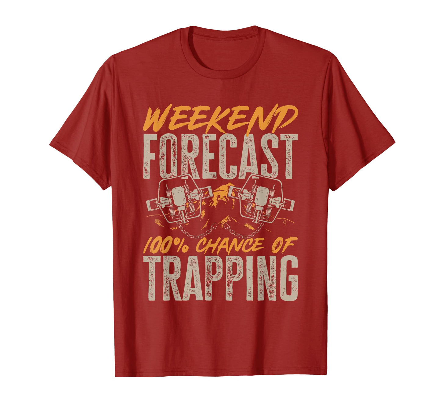 Trap Hunting Weekend Forecast 100% Chance Of Trapping T-Shirt