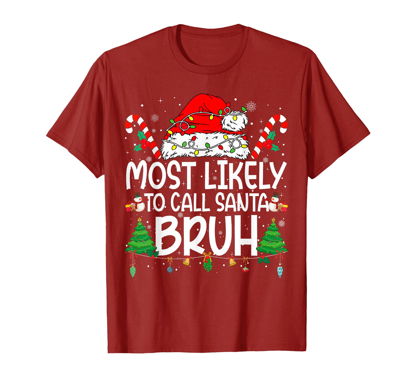 Family Matching Xmas Most Likely to Call Santa Bruh T-Shirt