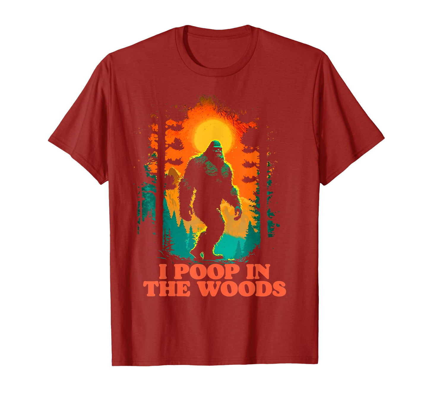 I Poop In the Woods Funny Bigfoot Hiking Sasquatch Retro T-Shirt