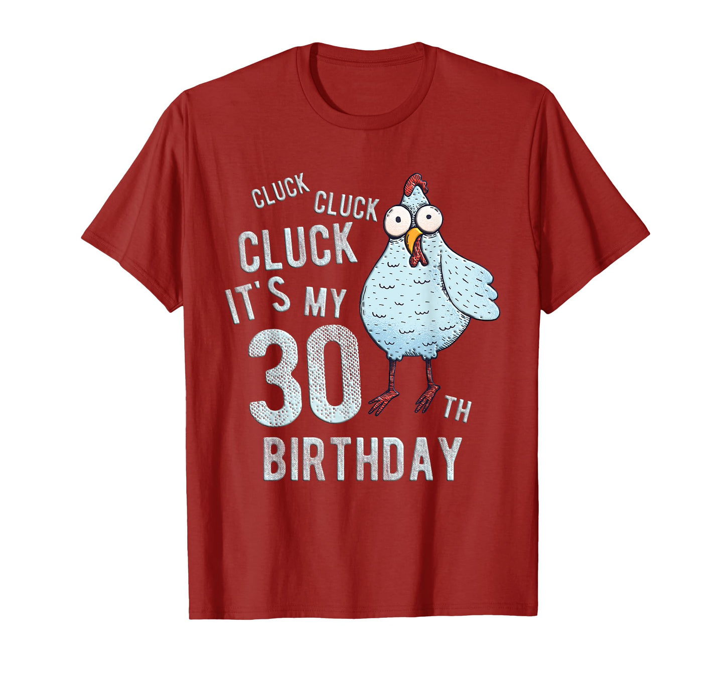 Funny Cluck Its My 30th Birthday Farm Chicken Birthday Party T-Shirt