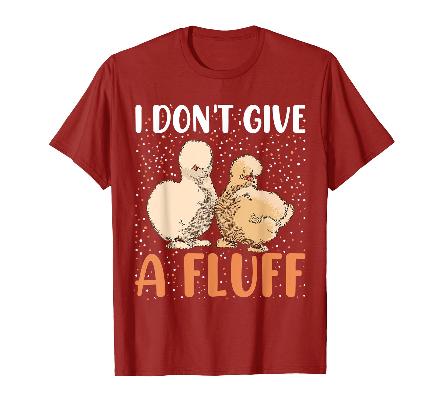 I dont give a Fluff - Silky Chicken Bird Silkie Chicken T-Shirt