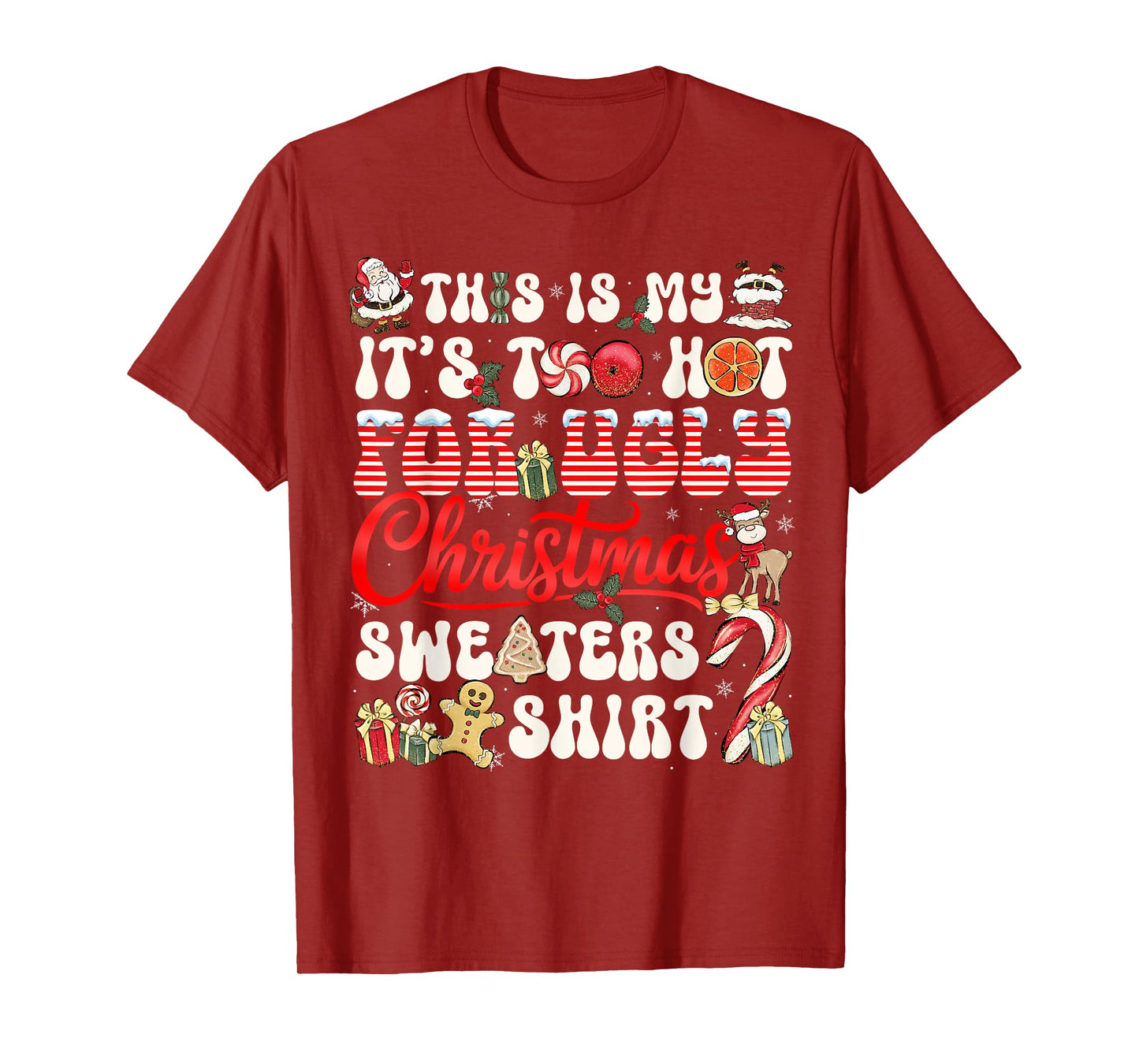 This is My Its Too Hot for Ugly Christmas Sweaters Men Women T-Shirt