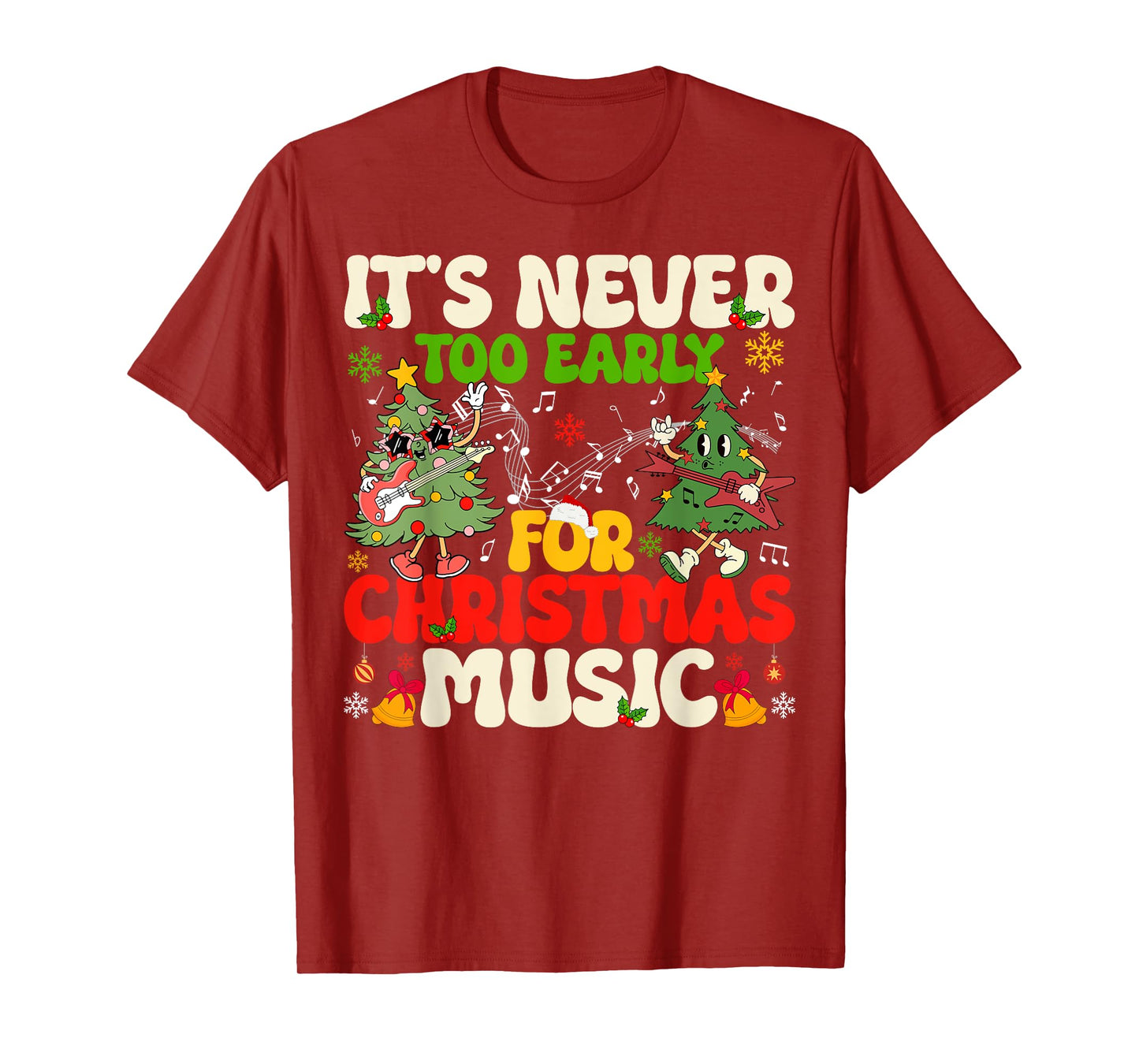 It's Never Too Early For Christmas Tree Music Celebrate Xmas T-Shirt