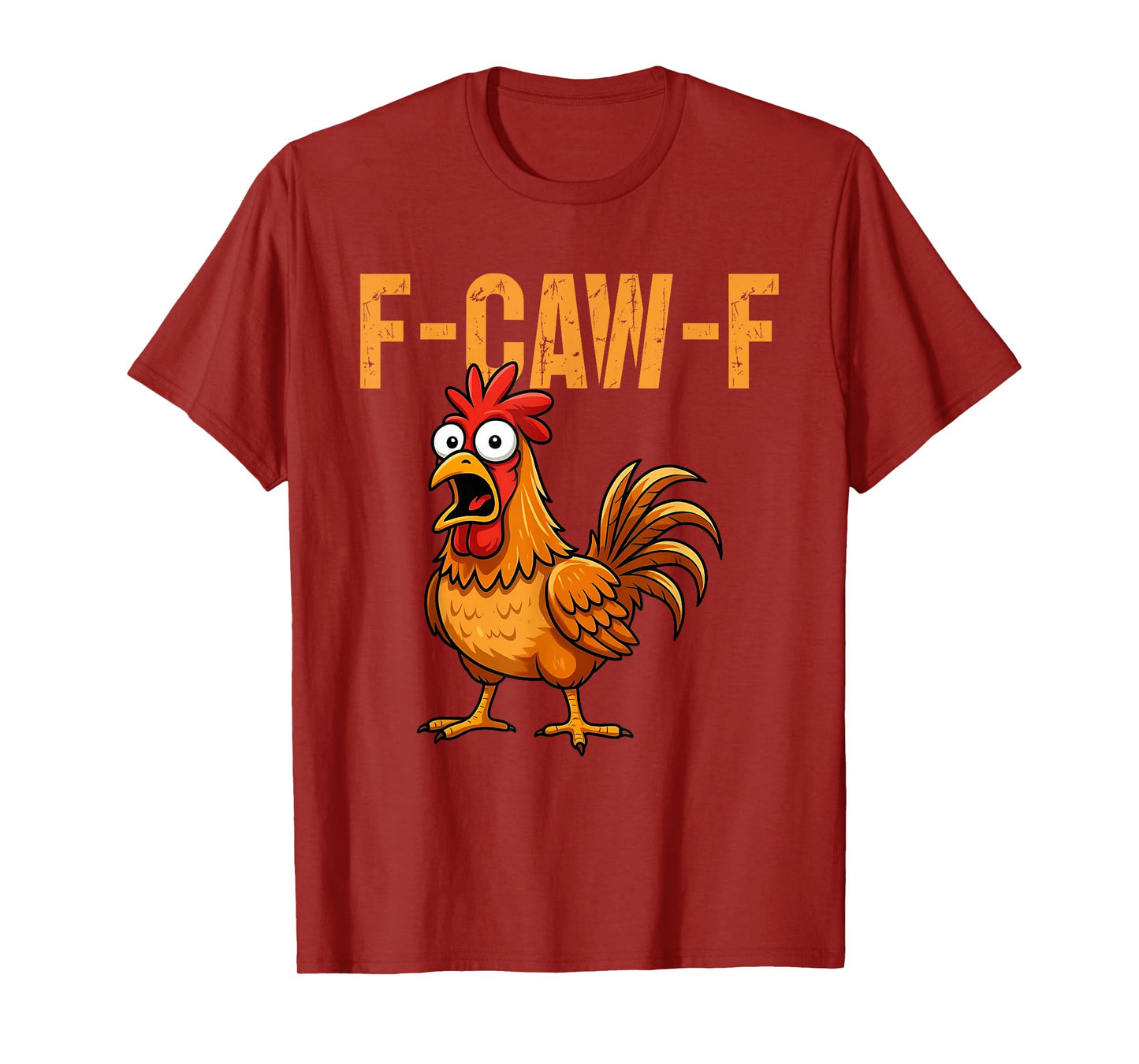 F-Caw-F Funny Chicken Humor F-Caw-F Quote Rooster Meme T-Shirt