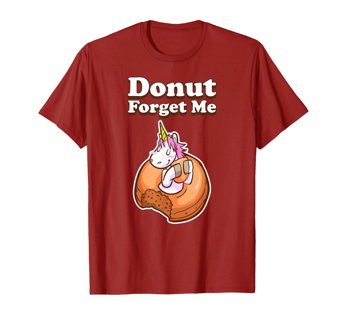 Donut Forget Me Funny Humor Unicorn Donut Sweet Fun Holiday T-Shirt