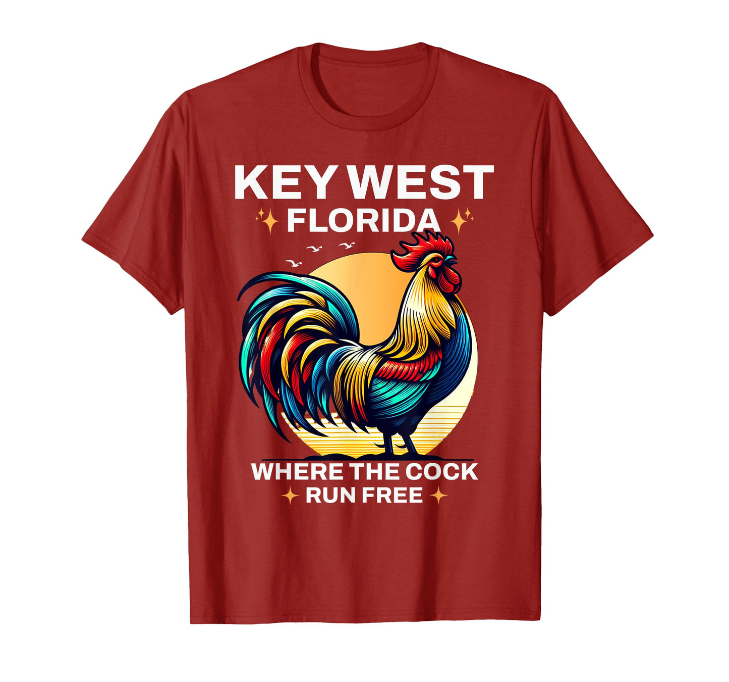 Key West Florida Where The Cock Runs Sunshine-State Vacation T-Shirt