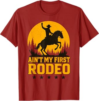 Ain't My First Rodeo, Rodeo Cowboy T-Shirt