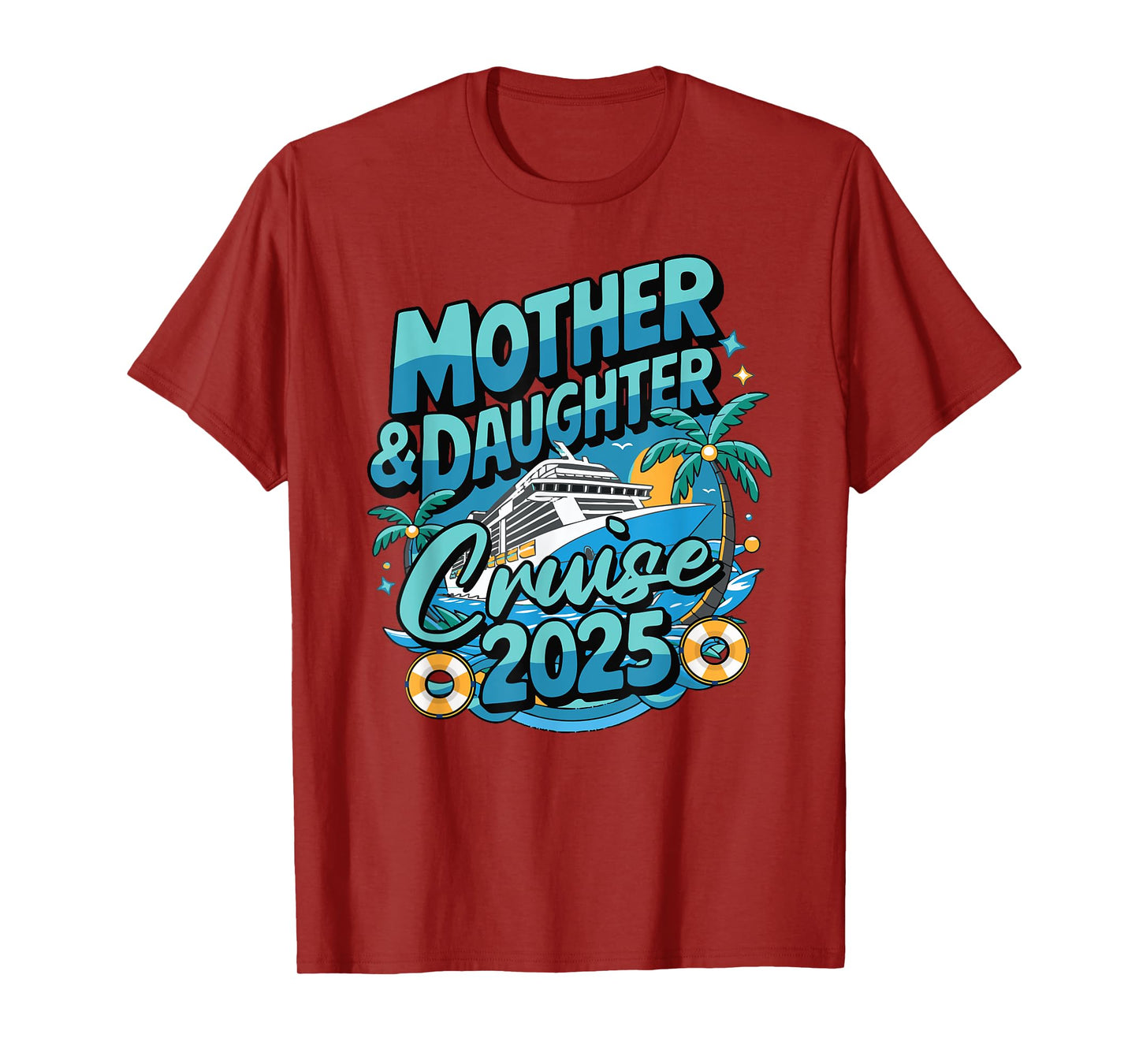 Cruise Squad Friend Family Matching Group Reunion 2025 Mother & Daughter 1st Girls Trip Cruising Vacation T-Shirt