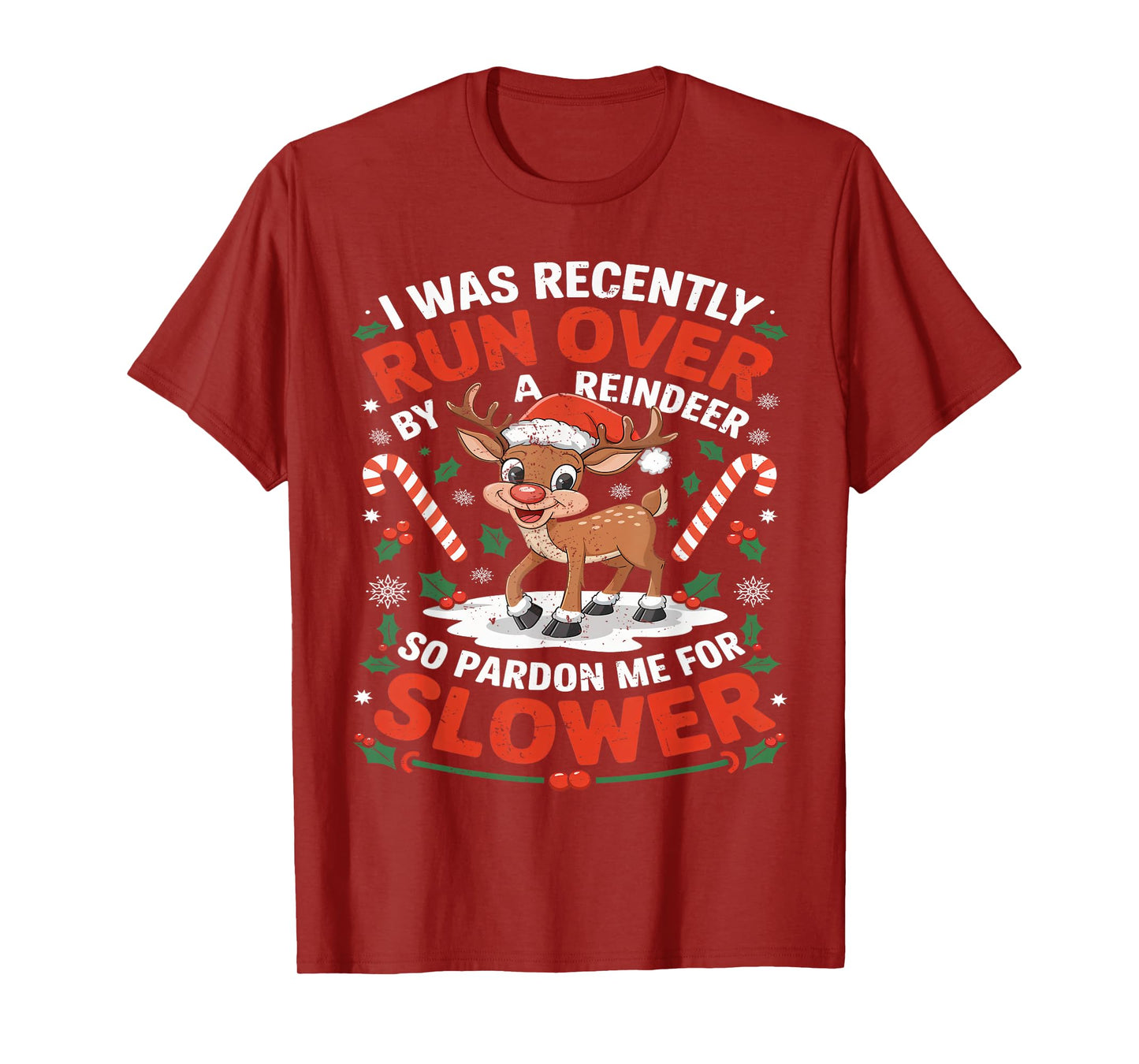Merry Christmas Xmas I Was Recently Run Over By A Reindeer T-Shirt