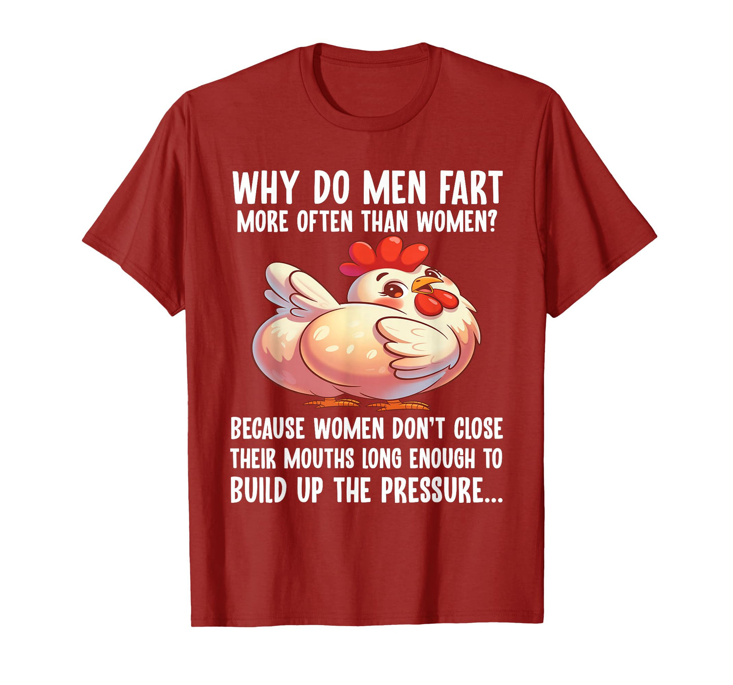 Why Do Men Fart More Often Than Women Because Women Don't T-Shirt