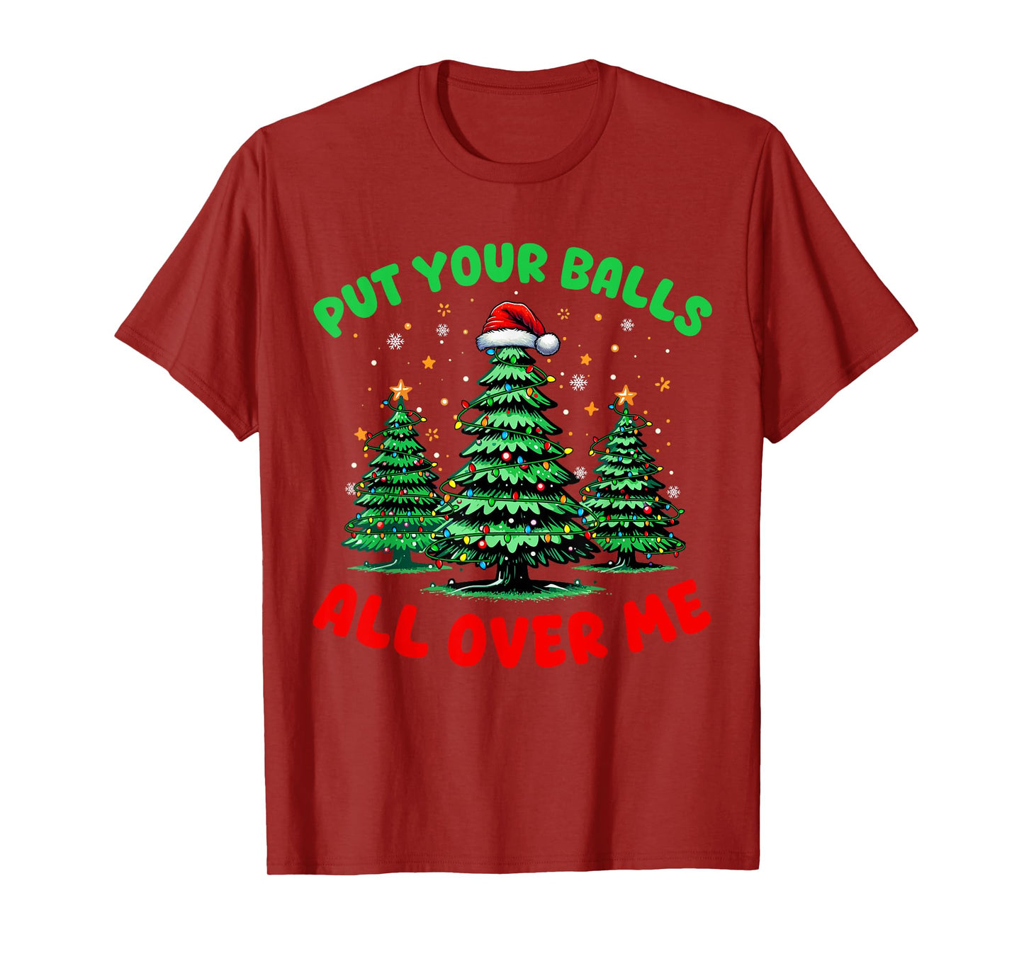 Put Your Balls All Over On Me Christmas Trees Naughty Couple T-Shirt