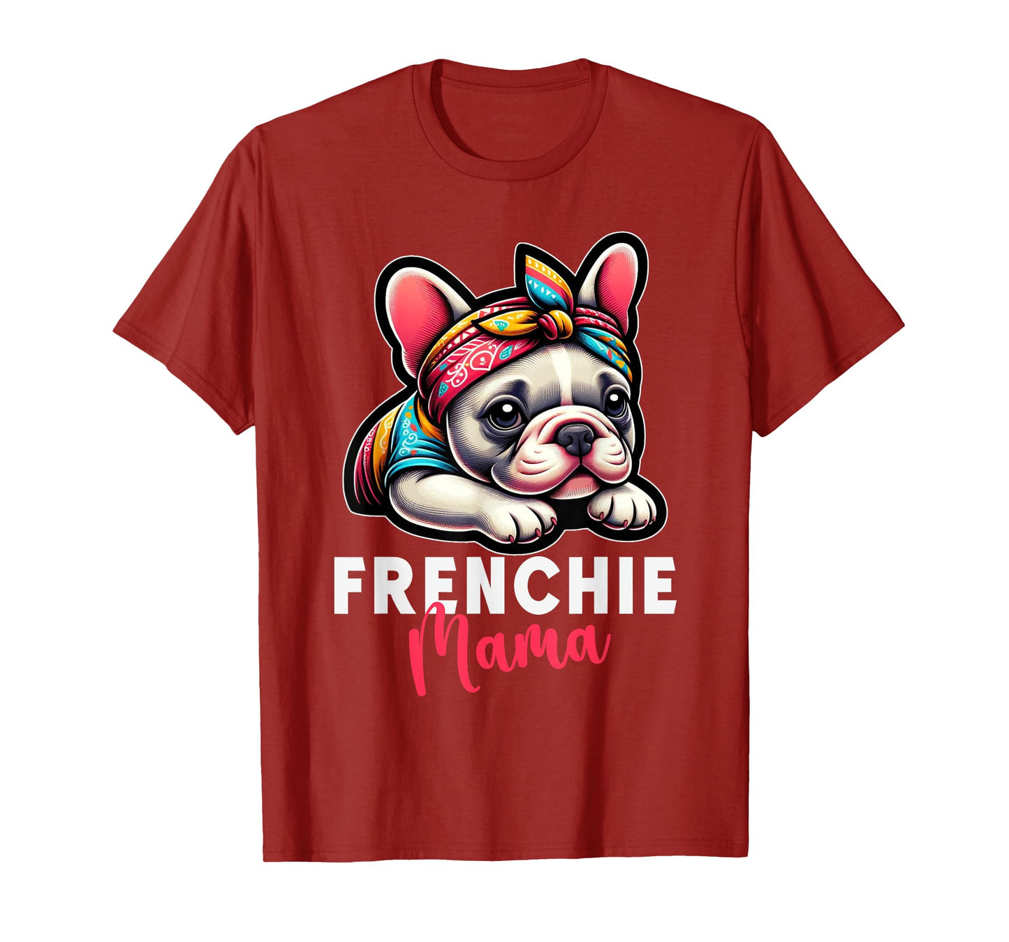 Funny Frenchie Mama French Bulldog Bandana Dog Lover T-Shirt