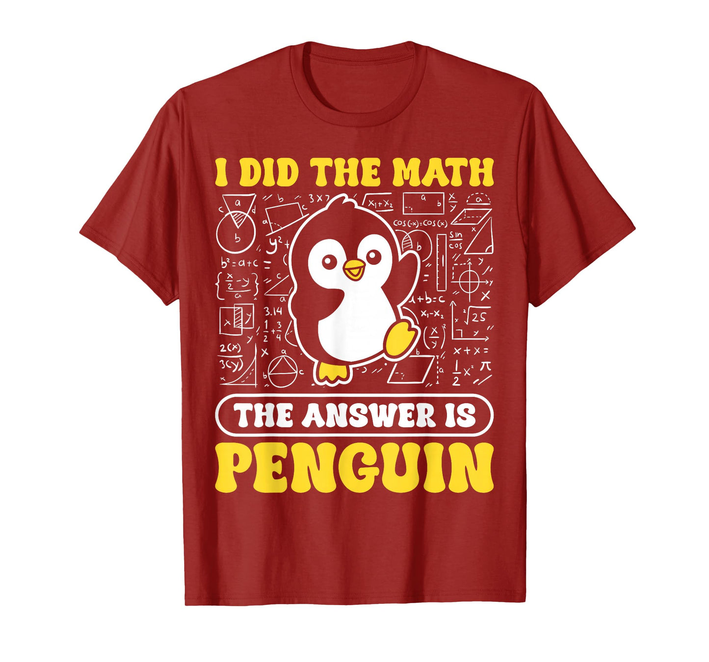 I Did The Math The Answer is Penguin Men Women Kids T-Shirt