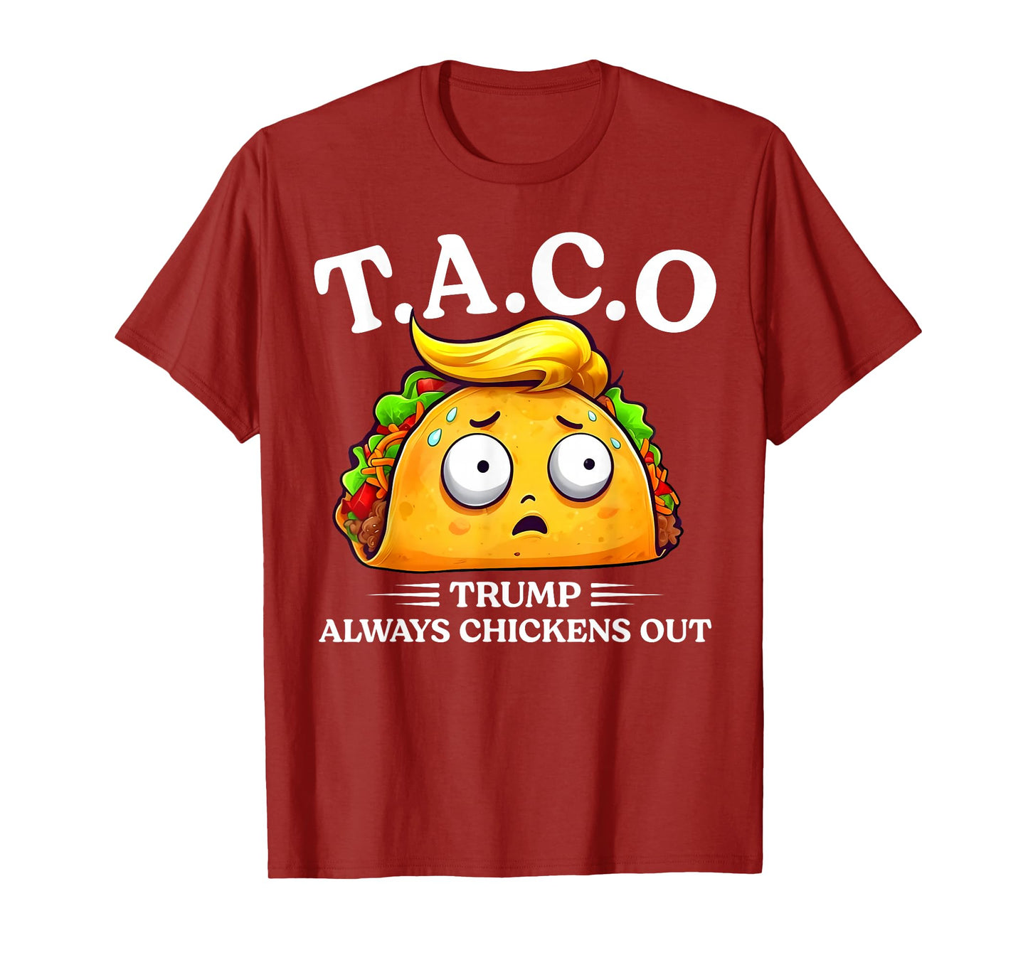 Trump Always Chickens Out Taco Funny TACO Trump Shirt T-Shirt